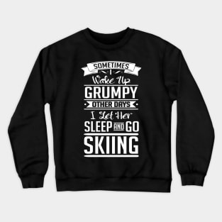 I let her sleep and go skiing (white) Crewneck Sweatshirt